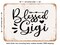 DECORATIVE METAL SIGN - Blessed Gigi - 4 - Vintage Rusty Look